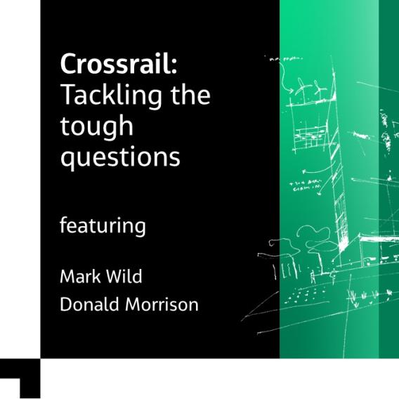 Crossrail: Tackling the tough questions